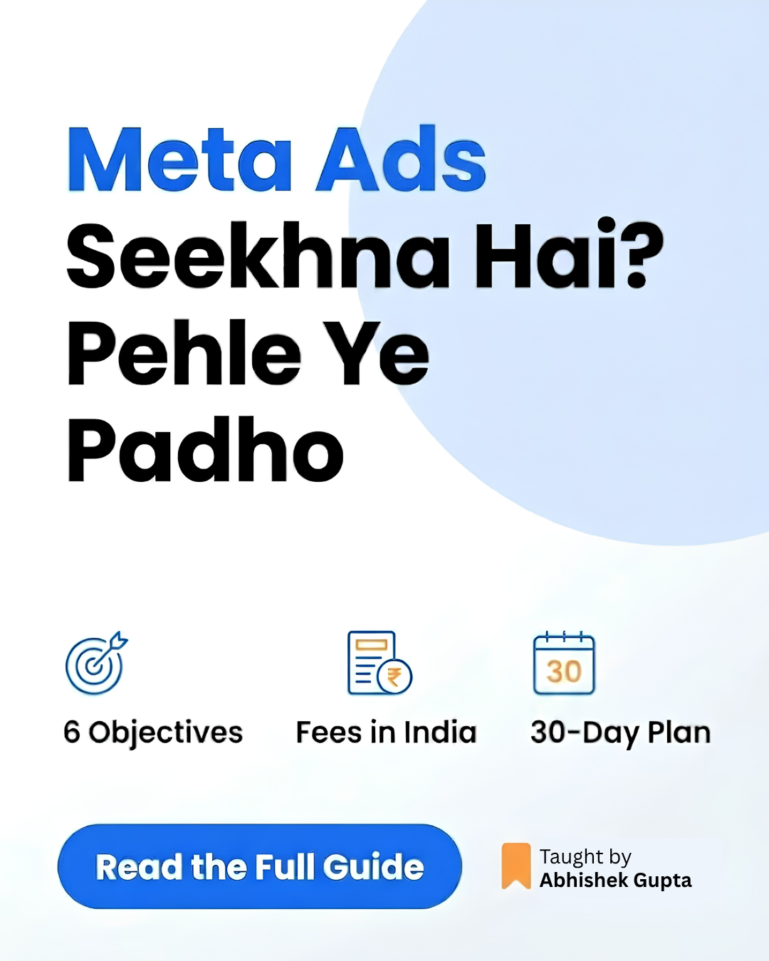 Meta Ads seekhna hai guide banner covering 6 objectives, fees in India and 30-day plan, taught by Abhishek Gupta